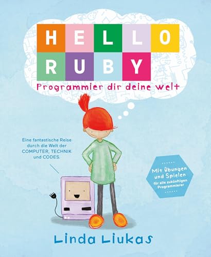Hello Ruby: Programmier dir deine Welt von Bananenblau UG